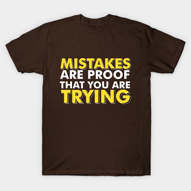 Mistakes Are Proof That You Are Trying Gym Inspiration T-Shirt by Rebus28